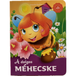 A dolgos méhecske - Kedvenc állatmeséim