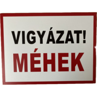 VIGYÁZAT MÉHEK tábla 30 cm x 40 cm